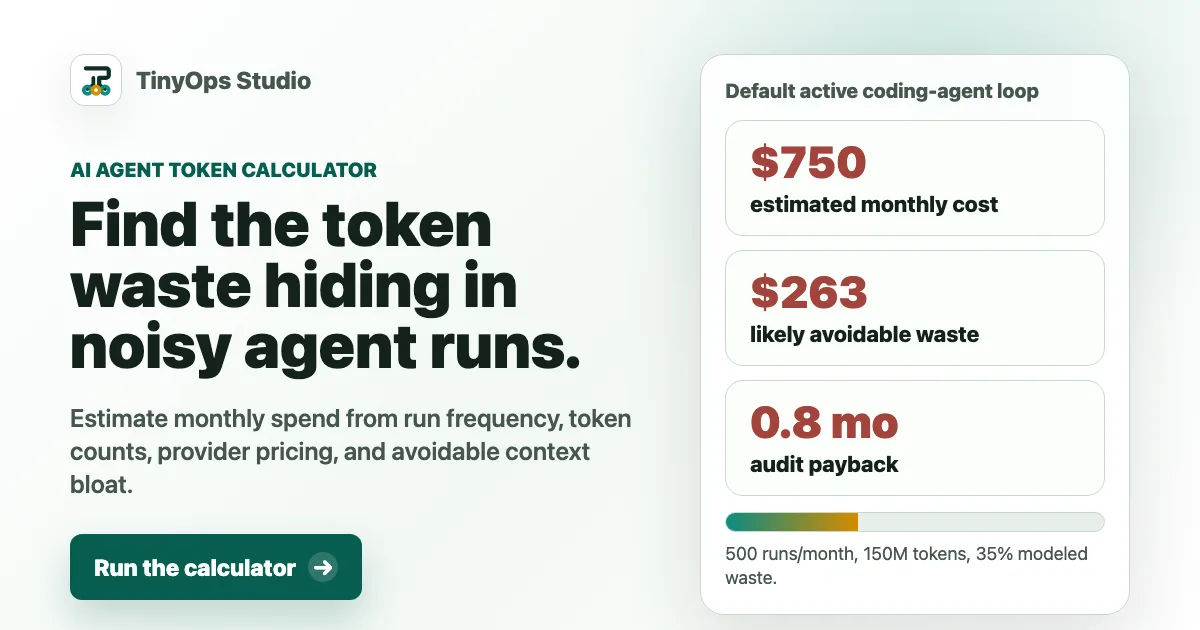 AI Agent Token Cost Calculator showing monthly spend and avoidable token waste